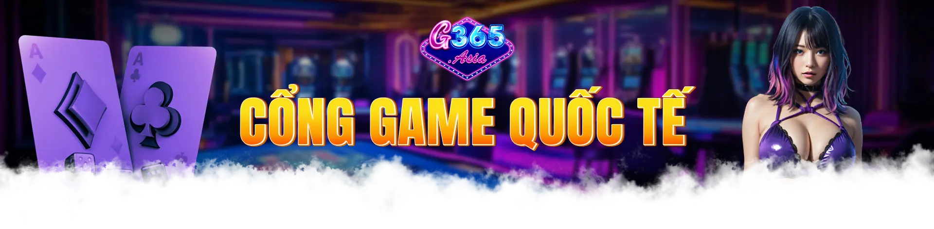 sòng bài siêu ưu đãi cho game thủ G365