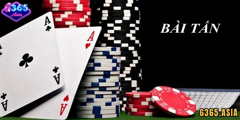 Tất tần tật thông tin khái quát về Bài Tấn G365