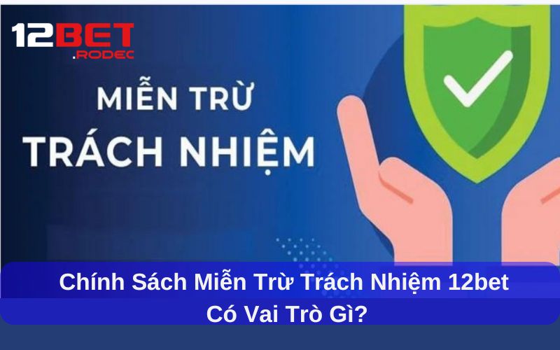 Miễn Trừ Trách Nhiệm 12bet và trách nhiệm xã hội